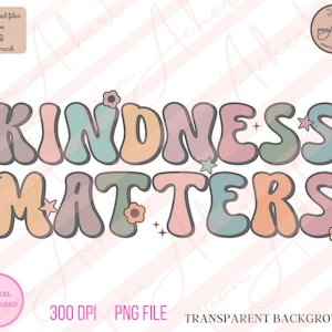 Kindness Matters Png, Kindness Matters, Kindness, Kindeness PNG, Kindness tshirt, Positivity PNG, Positive Affirmations, Positive Quotes