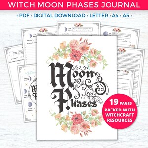 May include: A printable witch moon phases journal with 19 pages of resources. The cover features a black and white illustration of the words "Moon Phases" surrounded by a wreath of watercolor flowers.