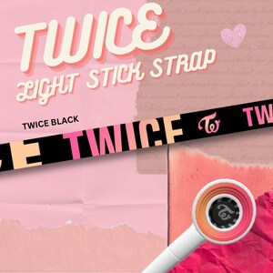 May include: A light pink and white graphic with the word "TWICE" in large letters. Below it, the words "LIGHT STICK STRAP" are displayed. A black strap with the word "TWICE" is visible. A light stick is in the bottom right corner.