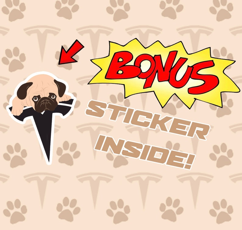 May include: A cartoon pug dog with brown eyes and a black nose is hanging upside down from a black and white Tesla logo. The image has a yellow speech bubble with the word "BONUS" in red letters. The text "STICKER INSIDE!" is written in white letters on a brown background.