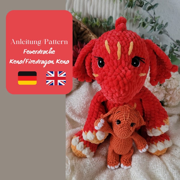 Crochet pattern Fire Dragon Keno, German and English version; german and english dragon pattern, for crocheting yourself, amigurumi dragon