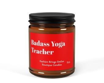 Badass Yoga Teacher Candle - Funny Teacher Gift, Mindfulness Soy Candle Studio Decor, Self Care Amber Jar Gag Gift Instructor
