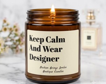 Keep Calm And Wear Designer Scented Soy Candle | Chic Fashion Gift
