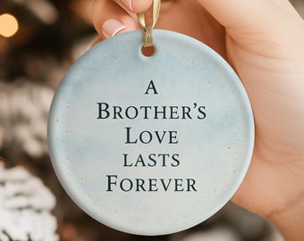 Brother Christmas Ornament – Holiday Gift for Brother with Quote A Brother’s Love Lasts Forever – Meaningful Keepsake Decoration