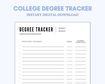 May include: A printable college degree tracker checklist with sections for required courses, credits, and planned completion dates. The tracker includes fields for major and minor, and expected graduation date.