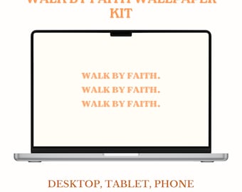 Walk By Faith Wallpaper Kit: Christian Desktop, Tablet, Phone (Digital Download)