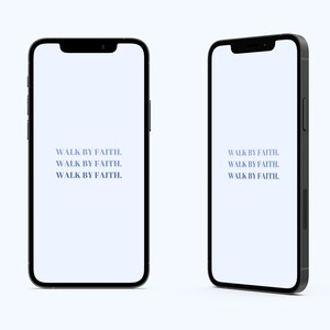 May include: Two black smartphones with white backgrounds and the text "WALK BY FAITH." repeated three times on each screen.