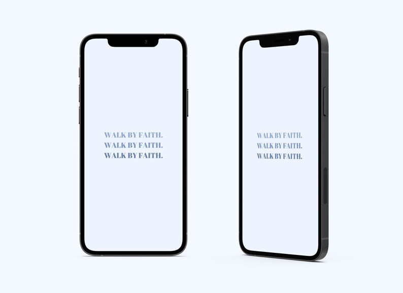 May include: Two black smartphones with white backgrounds and the text "WALK BY FAITH." repeated three times on each screen.