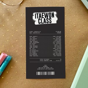 May include: A black and white receipt-style card with the title "Itaewon Class" in white spray paint lettering. The card lists the cast and crew of the South Korean television series, including the start and end dates of the show, the total number of episodes, and the total running time.