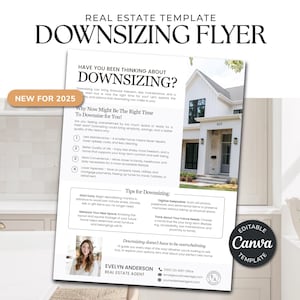 May include: A real estate template flyer titled "Downsizing Flyer" with the text "New for 2025." The flyer includes information about downsizing, tips, and a photo of a house. The flyer also includes the text "Editable Canva Template."