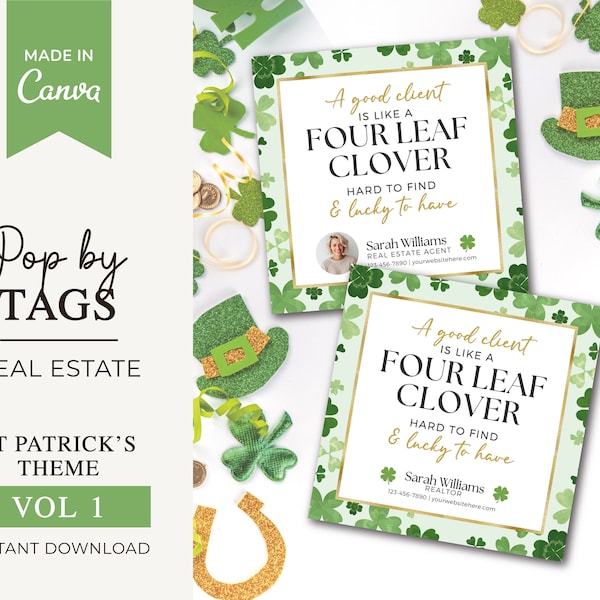 St Patrick's Day Realtor Tags |  A Good Client Is Like a Four Leaf Clover | St Patricks Pop by | Pop by Tag | Real Estate Marketing | Canva