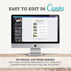 May include: A computer screen displaying a Canva design template for a home showing schedule. The template includes a list of properties with addresses, square footage, and prices. The text "EASY TO EDIT IN Canva" is displayed above the screen. The text "NO SPECIAL SOFTWARE NEEDED!" is displayed below the screen. The text "EDIT AND CUSTOMIZE TEMPLATEDS TO FIT YOUR STYLE" is displayed below the screen. The text "EXPORT AS MULTIPLE FILES; PNG, JPG, SVG OR PDF" is displayed below the screen.