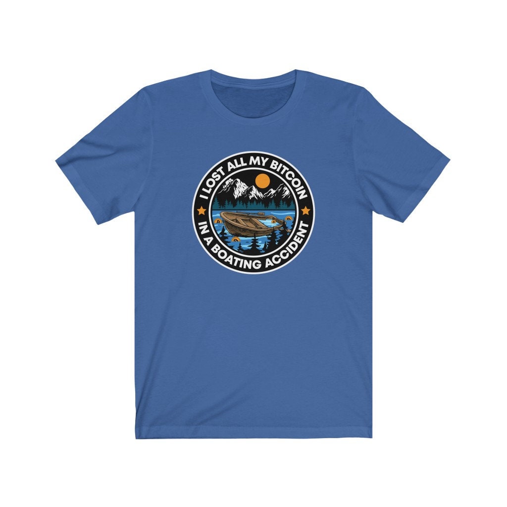 I Lost All My Bitcoin in a Boating Accident T Shirt - Etsy