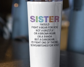 Id Fight a Bear For You Sister Tumbler, this fight a bear for you travel mug is the perfect gift for sister.