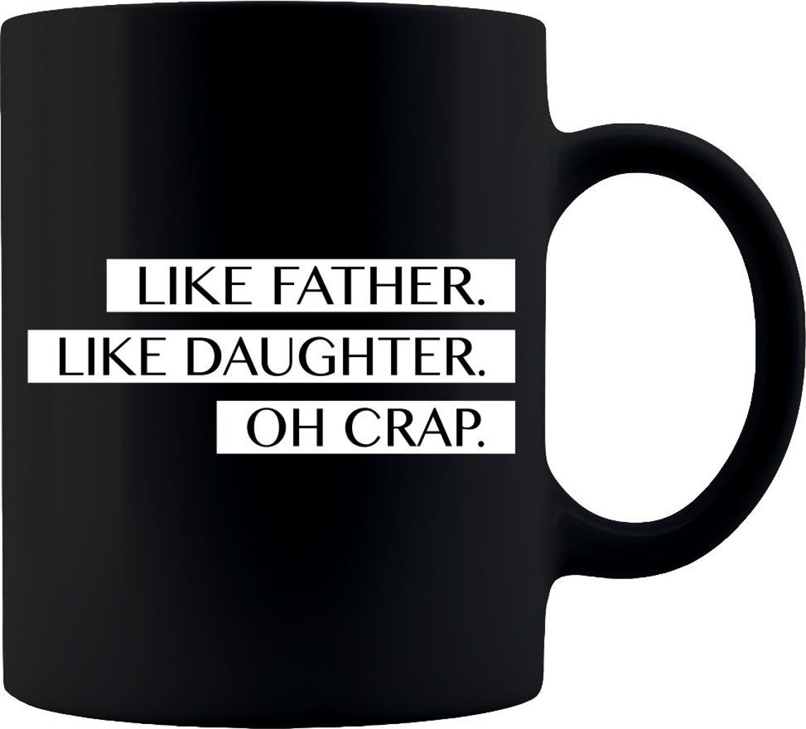 Like Father Like Daughter Oh Crap Mug Funny Novelty Gift for Etsy UK