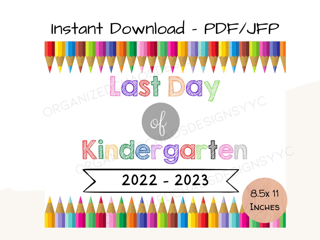 Last Day of Kindergarten 2023 Sign End of School Kindergarten DIGITAL