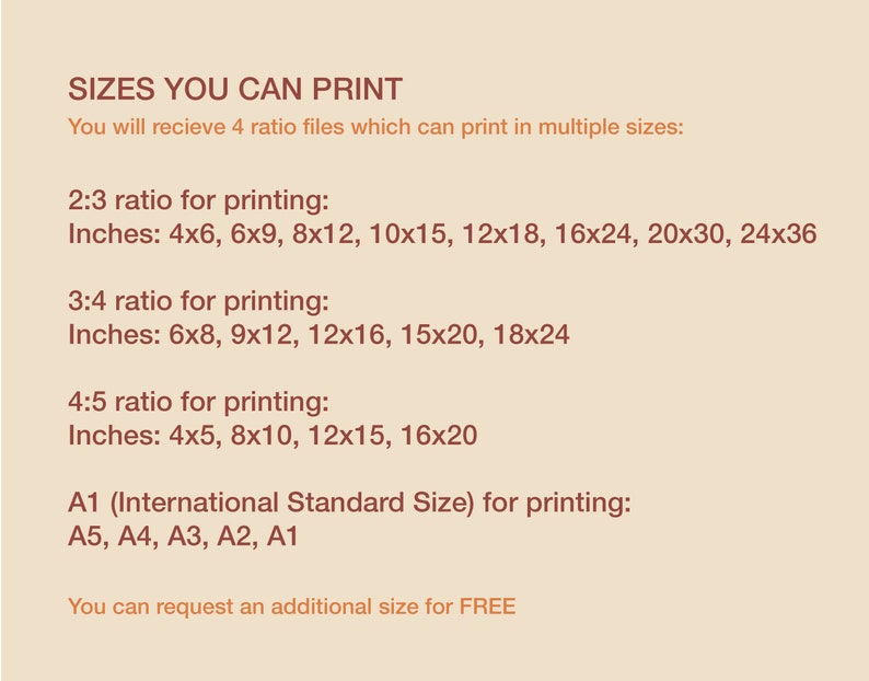 Puede incluir: Texto sobre un fondo beige que enumera los diferentes tama&ntilde;os que puede imprimir en pulgadas. Los tama&ntilde;os se enumeran en proporciones de 2:3, 3:4 y 4:5. El texto tambi&eacute;n menciona un A1 (tama&ntilde;o est&aacute;ndar internacional) para imprimir, con tama&ntilde;os A5, A4, A3, A2 y A1. El texto termina con "Puede solicitar un tama&ntilde;o adicional GRATIS."