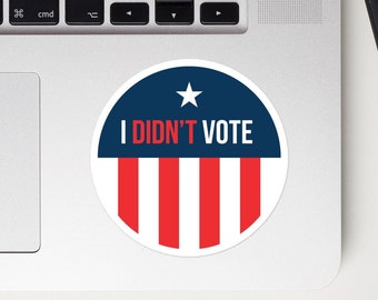 I Didn't Vote Aufkleber: Lustiger politischer Autoaufkleber