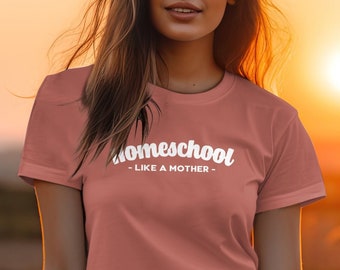 Homeschool Mom T-Shirt, Funny Mother's Day Gift