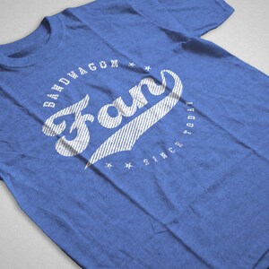 Bandwagon Fan Since Today Tshirt, Casual Sports Fan Shirt