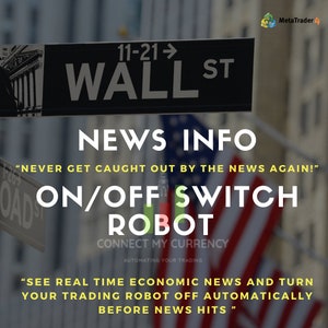 May include: A graphic with the text "NEWS INFO" and the tagline "NEVER GET CAUGHT OUT BY THE NEWS AGAIN!"  The graphic also includes the text "ON/OFF SWITCH ROBOT" and the tagline "SEE REAL TIME ECONOMIC NEWS AND TURN YOUR TRADING ROBOT OFF AUTOMATICALLY BEFORE NEWS HITS."