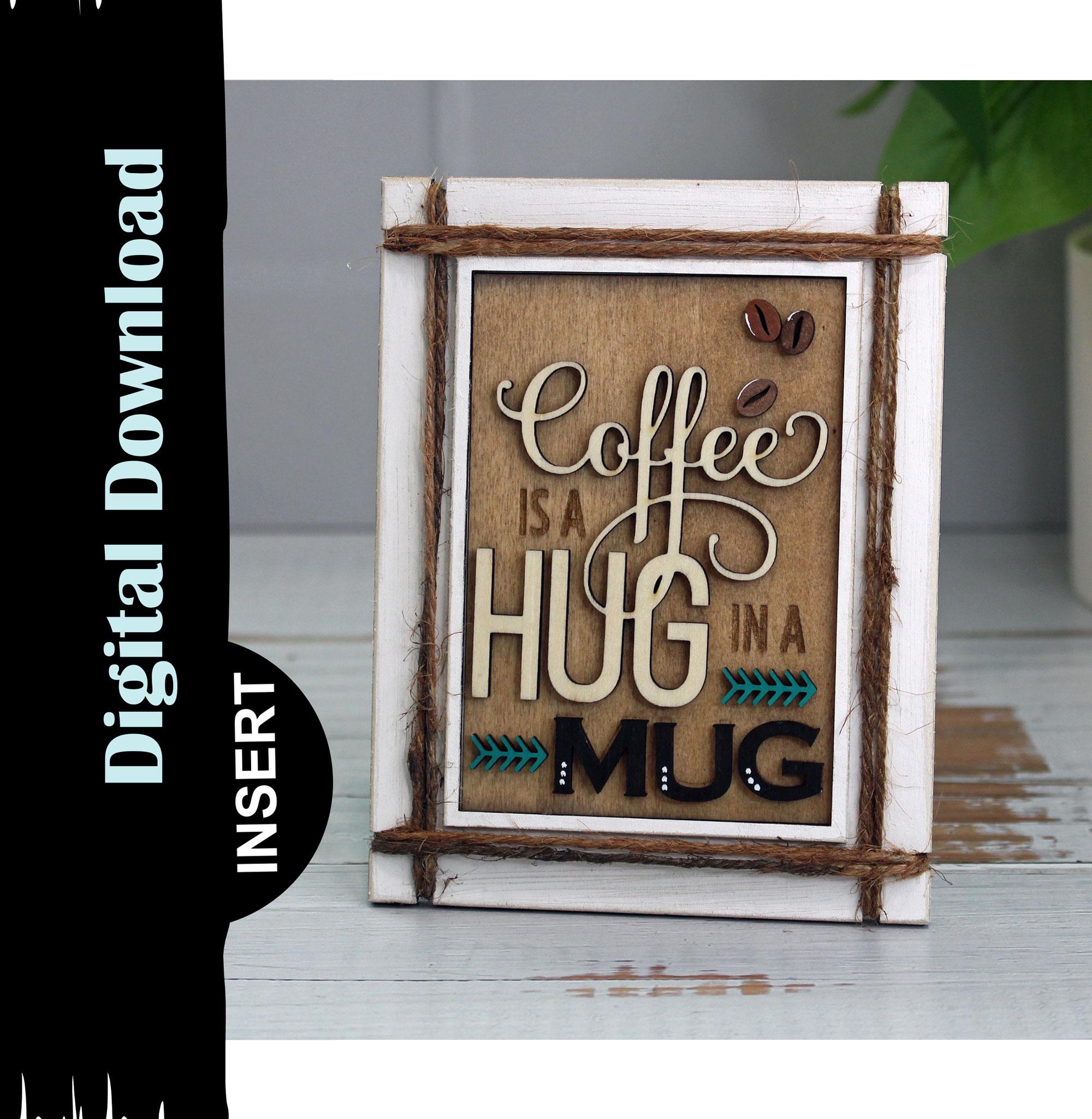Hug Rustic Stop Sign Coffee Hug in a Mug Rustic Sign Insert, Frame Sold Separately Farmhouse ...