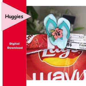 May include: A light blue and white flip-flop chip clip with a pink hibiscus flower. The clip is on a red bag of chips. The image also includes the text "Huggies" and "Digital Download".