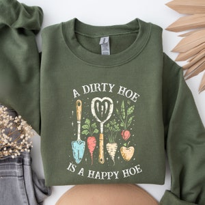 Funny Gardener Sweatshirt: &quot;Dirty Hoe Happy Hoe&quot; Plant Lover Gift