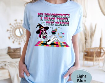 My Broomstick’s A Beach Towel This Season Shirt, Summerween Witch Tee, Spooky Beach Halloween Shirt, Retro Skeleton TShirt, Cute Witch Top