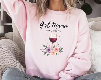 Girl Mama Sweatshirt, Wine Helps Crewneck with Floral Design, Funny Mom Life Pullover, Girl Mom Gift, Sarcastic Cozy Mama Sweatshirt Gift