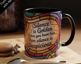 Funny Mom Mug, Personalized Stained Glass Coffee Cup, Silence Is Golden Unless You Have Kids, Mom Humor Gift, Colorful Mom Life Mug