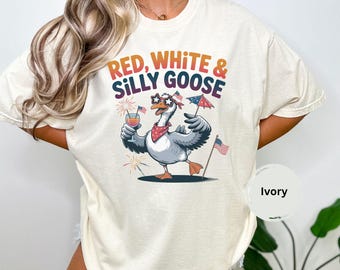 Funny Silly Goose 4th Of July Shirt, Patriotic Comfort Colors Tee, USA Goose Shirt, Independence Day T Shirt, Cute July Fourth Graphic Tee
