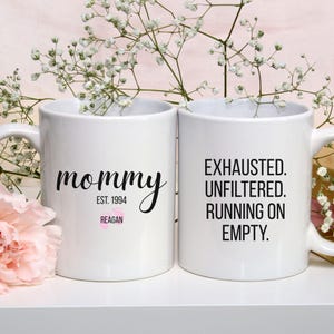 Personalized Mommy Mug, Funny Mom Gift, Exhausted Unfiltered Running on Empty Mug, Custom Mommy Established Mug, Tired Mom Coffee Cup