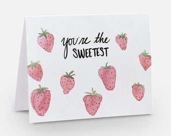You're the Sweetest - Strawberry - Greeting Card