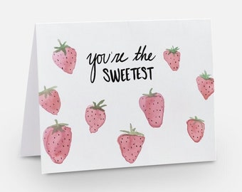 You're the Sweetest - Strawberry - Greeting Card - birthday, anniversary, thank you, Valentine’s Day card