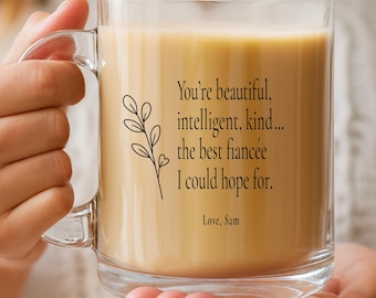 Personalized Clear Glass Mug for Fiancée – “Best Fiancée I Could Hope For” Message, Romantic Coffee Cup Gift