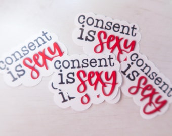 Consent is sexy | laptop sticker | sticker quotes