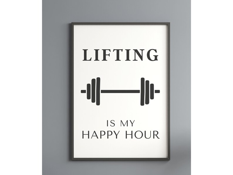 Pode incluir: Arte de parede imprim&iacute;vel em preto e branco com o texto "Lifting is my happy hour" e um gr&aacute;fico de barra.