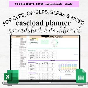 May include: A laptop screen shows a caseload planner spreadsheet and dashboard. The display includes data tables and charts. Text at the top reads "GOOGLE SHEETS • EXCEL • customizable • simple" and "FOR SLPS, CF-SLPS, SLPAS & MORE caseload planner spreadsheet & dashboard."