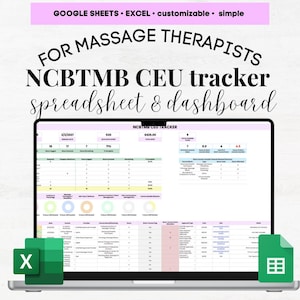 May include: A laptop displays a spreadsheet labeled "NCBTMB CEU tracker" for massage therapists. The screen shows data tables and charts. The image includes the text "GOOGLE SHEETS • EXCEL • customizable • simple" and an Excel icon.