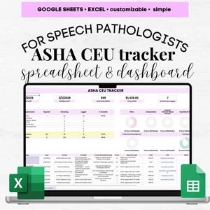 May include: A laptop screen displays an ASHA CEU tracker spreadsheet and dashboard for speech pathologists. The screen shows data, charts, and the text "GOOGLE SHEETS • EXCEL • customizable • simple". An Excel icon and a Google Sheets icon are visible.