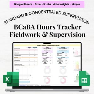 May include: A laptop displays a spreadsheet titled "BCaBA Hours Tracker Fieldwork & Supervision." The screen shows data insights, with the text "Google Sheets • Excel • 5 tabs • data insights • simple" at the top. An Excel icon and a Google Sheets icon are on the screen.