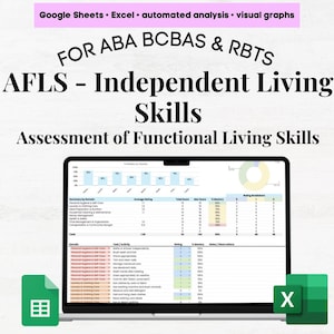 May include: A laptop screen showing a spreadsheet with data analysis and visual graphs. The image includes the text "FOR ABA BCBAS & RBTS AFLS - Independent Living Skills Assessment of Functional Living Skills." The image also includes the text "Google Sheets. Excel. automated analysis. visual graphs."