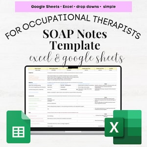 May include: A digital template for occupational therapists, displaying a SOAP notes layout on a laptop screen. The image includes the text "FOR OCCUPATIONAL THERAPISTS SOAP Notes Template excel & google sheets". Green Google Sheets and Excel icons are also visible.