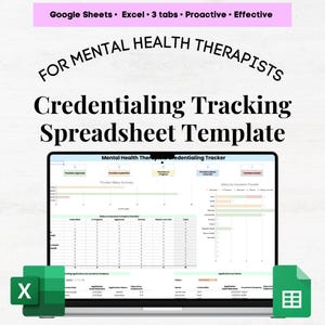 May include: A laptop displays a spreadsheet template for mental health therapists. The screen shows a credentialing tracker with data tables and progress bars. The image includes the text "Google Sheets • Excel • 3 tabs • Proactive • Effective."