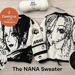 Könnte beinhalten: Zwei weiße und schwarze Pullover mit Charakterdesigns im Anime-Stil. Ein Pullover hat "BLACK STONES" und Sterngrafiken. Der andere hat "NANA" auf dem Ärmel. Das Bild zeigt auch Garn, einen Häkelhaken und den Text "The NANA Sweater."