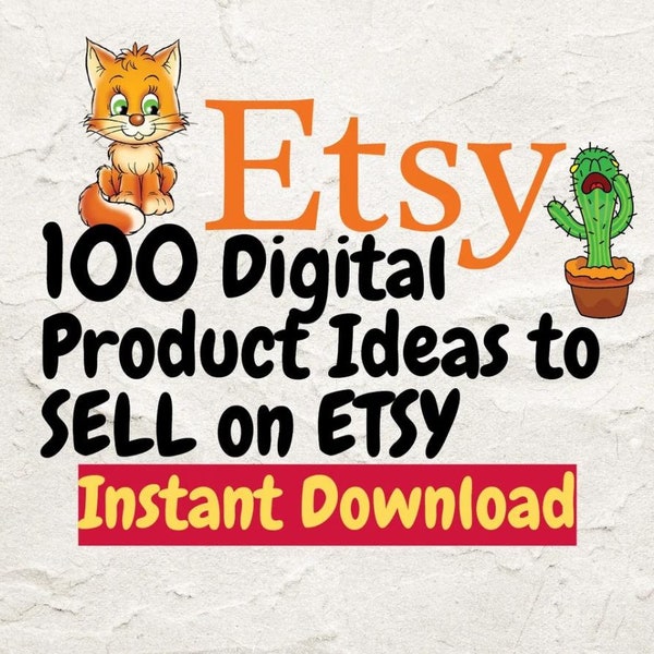 100 Digital Products: A Treasury of Printables for Every Need!Etsy Digital Product ideas 100 digital product ideas