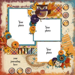 May include: A digital scrapbook layout with an autumn theme. The layout features a title that says "Snuggle Weather", three photo frames, and a journaling space. The layout is decorated with autumn leaves, flowers, and an owl.