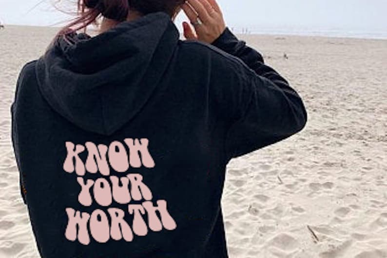 9+ Colors Custom 'Know Your Worth' Hoodies | Cool, Cute + Oversized VSCO ,Tumblr Hoodies | Aesthetic Sweatshirt | Gift for Girls, Bestfriend 