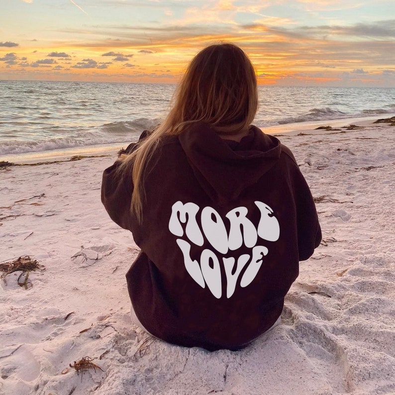 10+ Colors Custom' More Love' Hoodies | Cool + Oversized VSCO ,Tumblr Y2K | Aesthetic Sweatshirt | Best Valentine’s Day Present Gift 